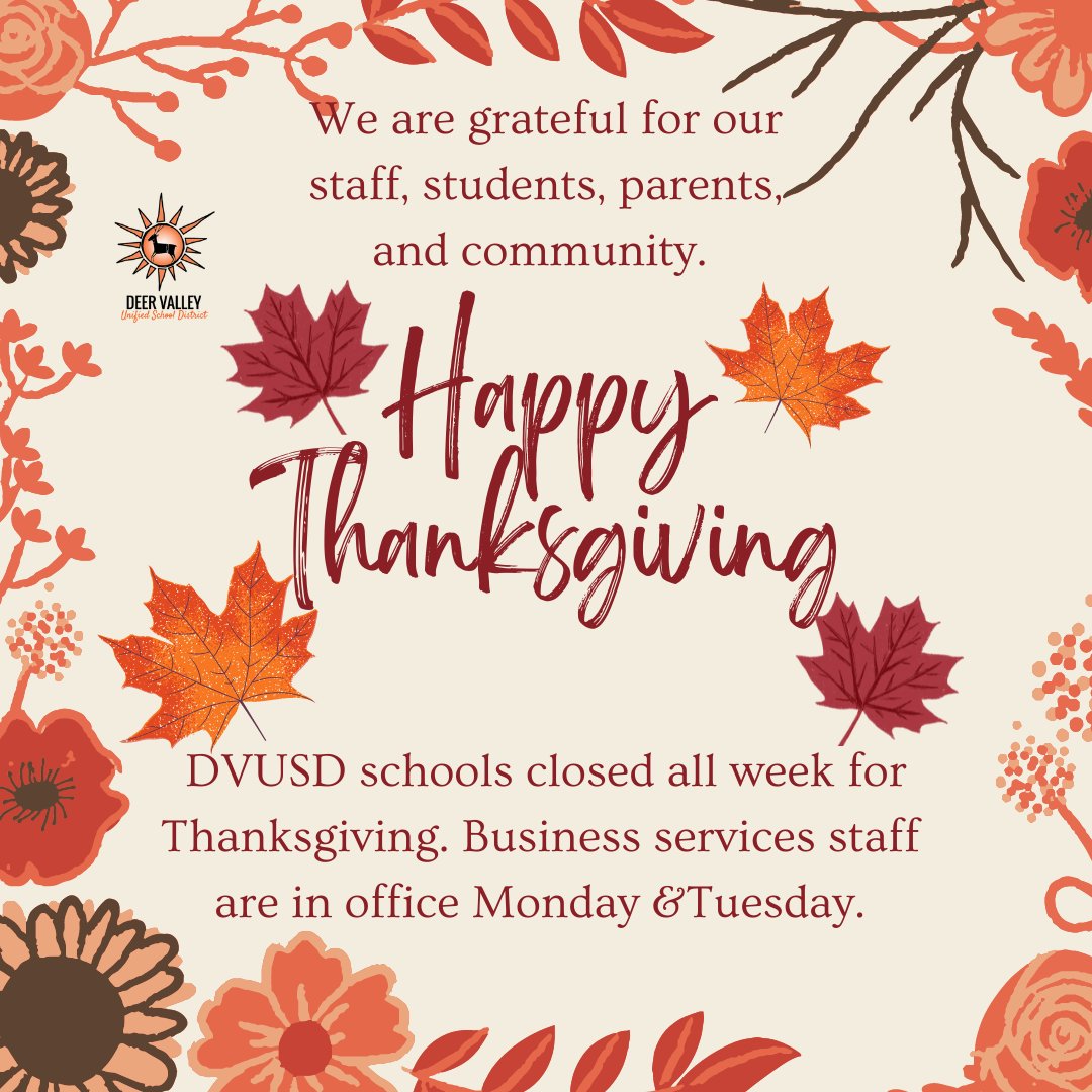 Reminder business services staff for <a href="/DVUSD/">Deer Valley Unified School District</a> are in office today and limited staff tomorrow but we will all return with students and school staff on Monday. #happythanksgiving
