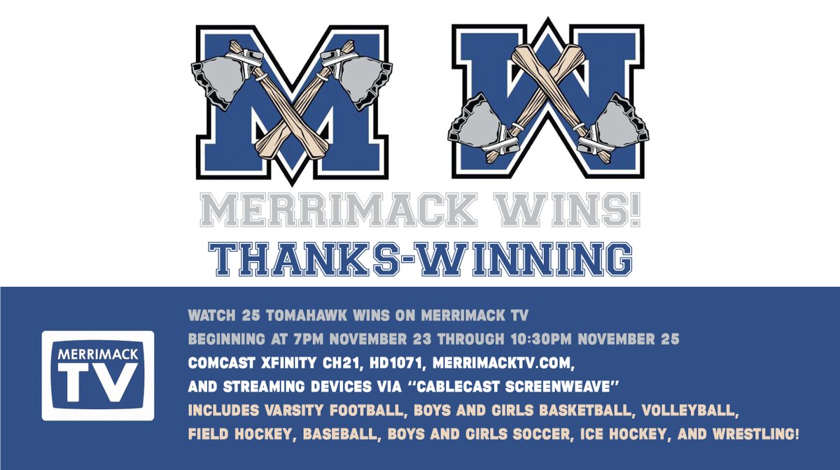 MerrimackTV's tweet photo. Thanks-Winning! Watch 25 Tomahawks wins beginning Wed 11/23 at 7PM through Fri 11/25 at 10:30PM. Spoiler alert @TomahawksMHS win 'em all!

Complete schedule on https://t.co/WEe9iyzzDL

Football, Basketball, Volleyball, Field Hockey, Baseball, Soccer, Ice Hockey, and Wrestling! https://t.co/NbF24IZhID