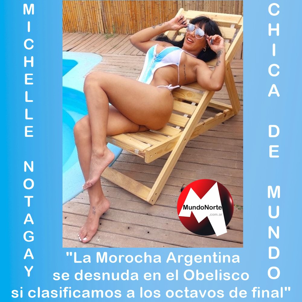 "La Morocha Argentina se desnuda en el Obelisco si clasificamos a los octavos de final"
mundonorte.com.ar/2022/11/la-mor…

#mundial #futbol #futebol #Qatar2022 #argentina #michelle #notagay #chicademundo #mundonorteradio #mundonorte