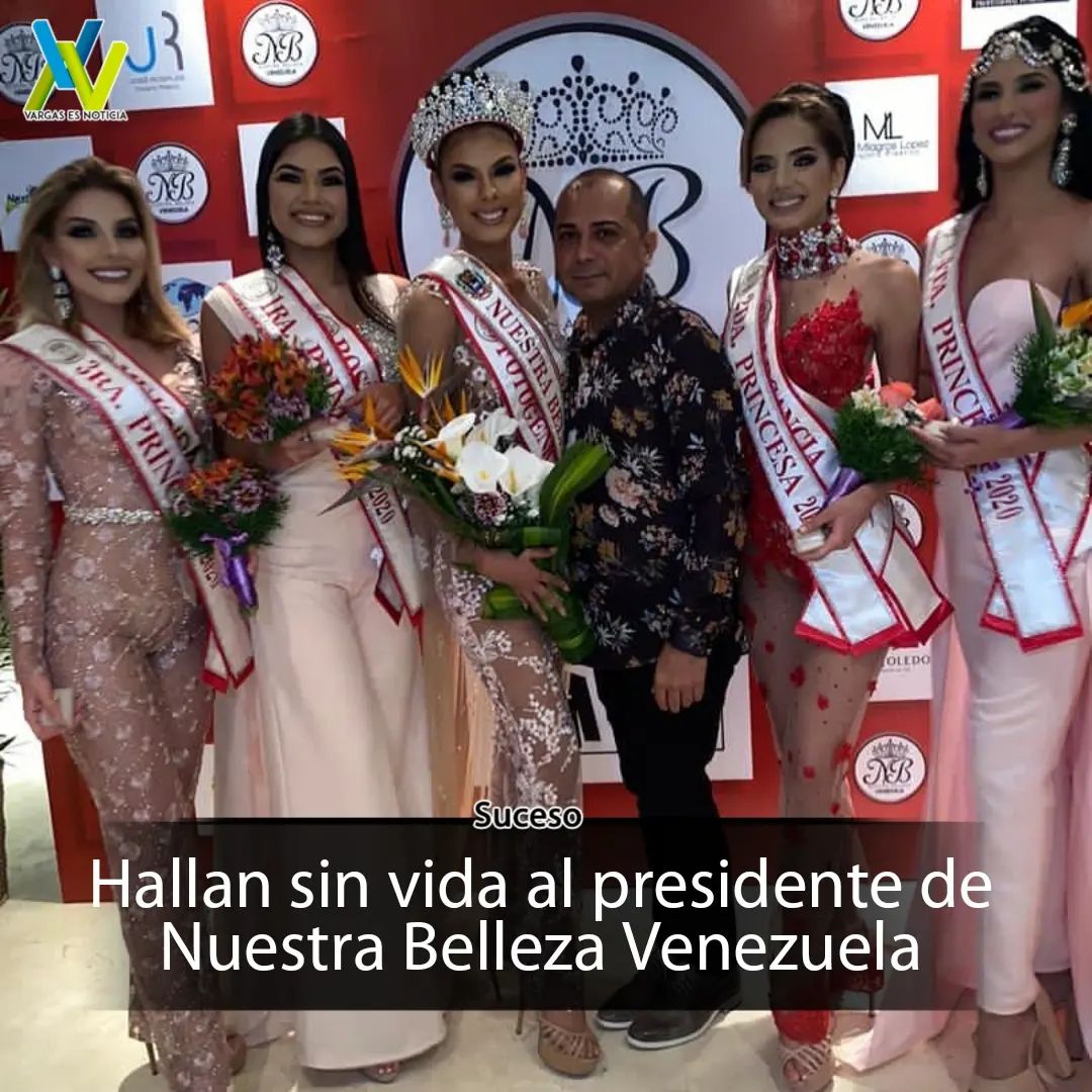 El cuerpo sin vida de Carlos Escobar, presidente de Nuestra Belleza Venezuela, fue hallado por sus familiares este sábado dentro de su residencia ubicada en Bello Monte, Caracas.

#VargasEsNoticia