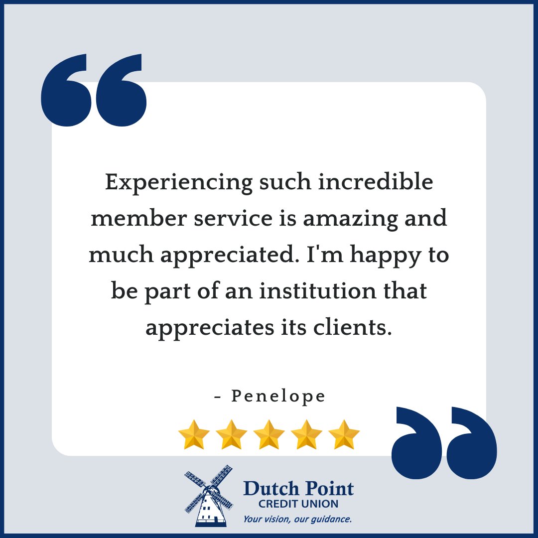 Thank you for your kind words Penelope! We are glad to have you as a member!

#TestimonialTuesday #DutchPointCU #TheCUDifference #EducateServeDelight #YourVisionOurGuidance