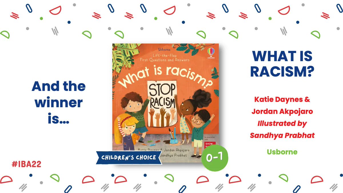 uksla's tweet photo. Our Children's Choice Winner for age 0-7 is...
WHAT IS RACISM?
✍️ Written by #KatieDaynes & #JordanAkpojaro
✏️ Illustrated by @sandhyaprabhat
📖 Published by @Usborne
Well done! 👏🏼 #IBA21 https://t.co/RTCb6qJKnw