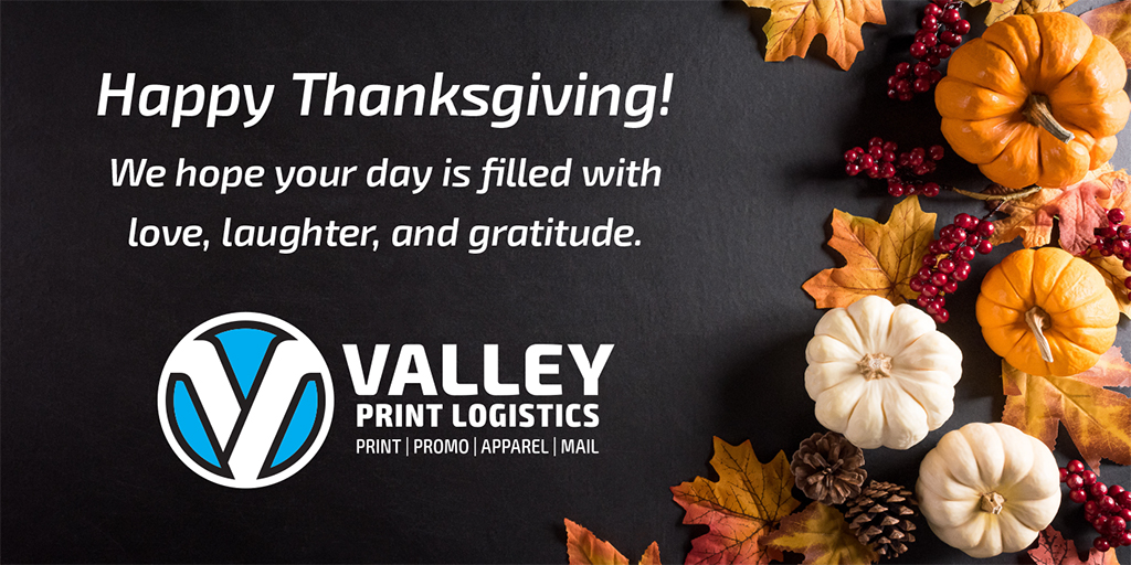 ValleyPL's tweet image. Valley Print Logistics will be closed November 24-25 for the Thanksgiving Holiday, and reopen Monday, November 28.
