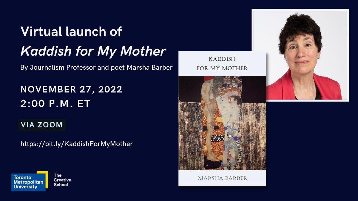 The Creative School (@thecreativeschl) on Twitter photo On November 27 at 2 pm, join the virtual launch of “Kaddish for My Mother”, the fourth book by <a href="/JournalismTMU/">School of Journalism</a> Professor and poet <a href="/marsha_barber/">Marsha Barber</a>.
Attend the virtual celebration via Zoom >> bit.ly/KaddishForMyMo… On November 27 at 2 pm, join the virtual launch of “Kaddish for My Mother”, the fourth book by <a href="/JournalismTMU/">School of Journalism</a> Professor and poet <a href="/marsha_barber/">Marsha Barber</a>.
Attend the virtual celebration via Zoom >> bit.ly/KaddishForMyMo…