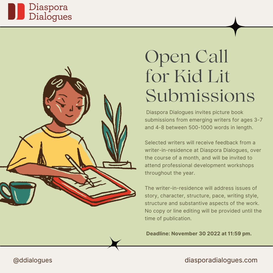 Friendly remember that Kid Lit Submissions are due next week on November 30!

We are looking for picture book submissions from emerging writers for ages 3-7 and 4-8 between 500-100 words in length. 

For more info and submission details, visit: diasporadialogues.com/mentorship/