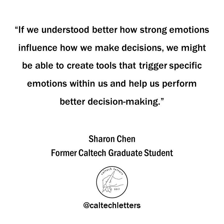 "I am confident that continued research into the complex nature of fear could one day yield deep insights into human behavior, allowing us to better understand and control our decision-making in the real world." - Sharon Chen, former Caltech graduate student