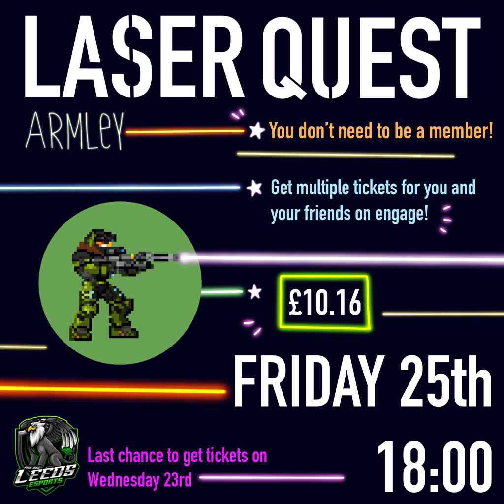 ⭐ LASER QUEST SOCIAL ⭐ reminder

Join us for a fun time this Friday at 6 pm! 

You can get your tickets on engage - Hurry up! Only 20 places available 🚀

engage.luu.org.uk/groups/H37/esp…

See you there! 😎