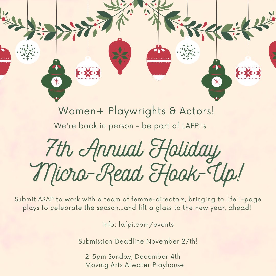 #LAThtr #womenplaywrights &amp; #actors - wanna play? submission windows are open for our 7th Annual Holiday Micro-Read Hook-Up on 12/4 - in person! (TY <a href="/MovingArts/">Moving Arts</a>!) Info here: lafpi.com/events/ #pwopp #playwrights #femaleplaywrights #latheatre
