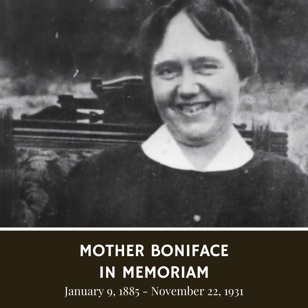 Today we remember the passing of one of our founders, Mother Boniface. 
“We can only do the best we can, pray fervently and leave the rest to Him, and surely we are trying to do that. May the Triune God in whose service we are all working guard and protect us.” - Mother Boniface