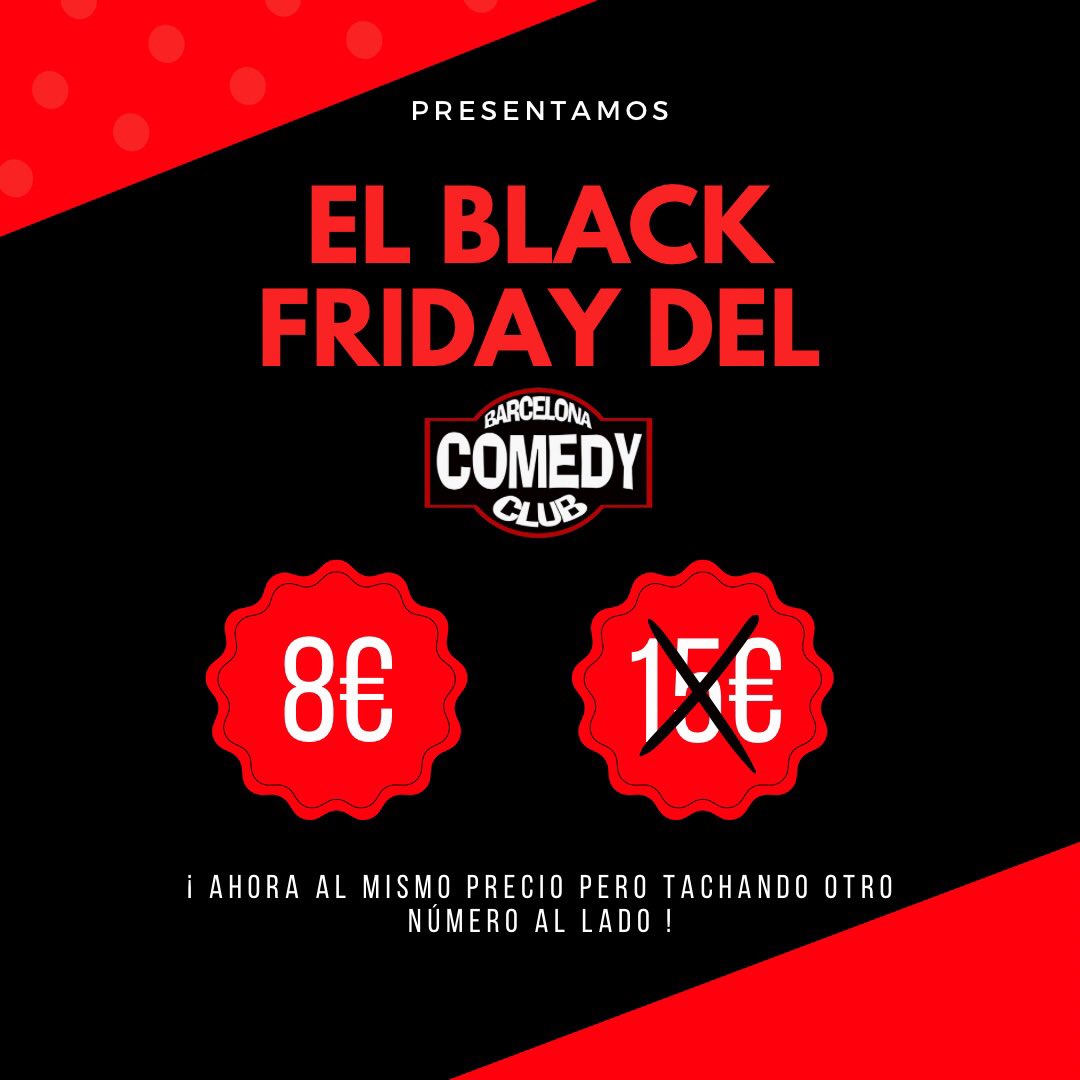 BLACK FRIDAY CON EL COMEDY CLUB - Disfruta de la « promoción » y reserva tu entrada en nuestra página barcelonacomedyclub.com 😄🛍