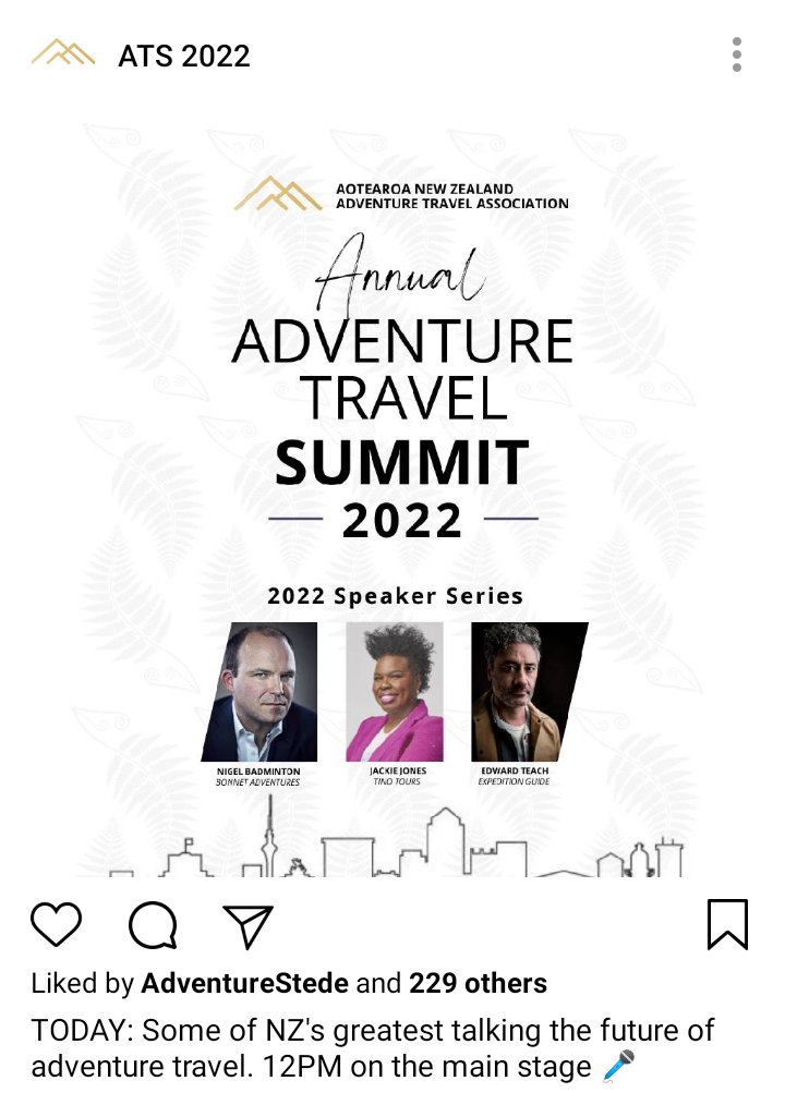 ATS IG account. Poster for the Adventure Travel Summit, with Nigel, Jackie and Ed portrayed as speakers, with headshots. Caption reads "TODAY, some of NZ's greatest talking the future of adventure travel. 12PM on the main stage" 