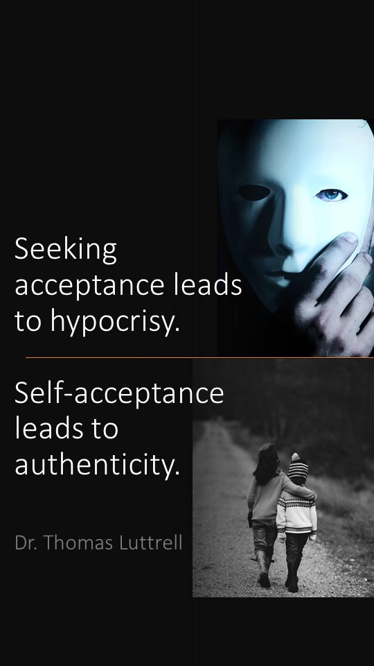 The word for "hypocrite" comes from a Greek word that meant "mask-wearer." This means we are acting rather than being our true selves. When we accept ourselves, it helps us to be truly authentic with others.