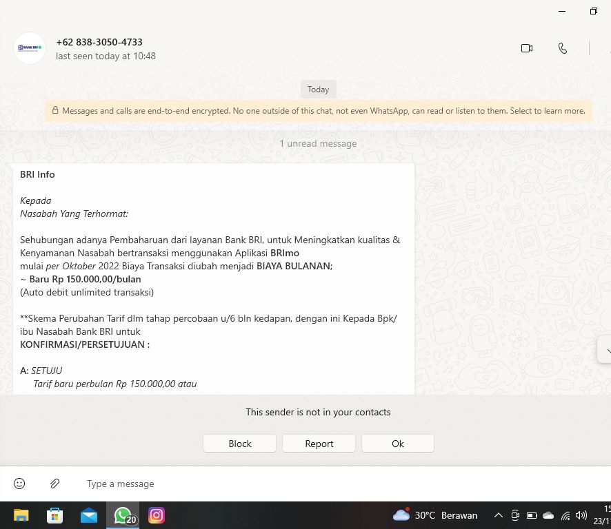 Barusan dapet chat via WA yg isinya begini. Sepertinya modus baru lagi nih Min. Ajaibnya Chat ini hanya muncul di WA yg dikomputer sementara di HP tidak muncul. Saya ga ketipu krn memang ga punya akun BRI. Silahkan ditindaklanjuti Min. Makasih 🙏