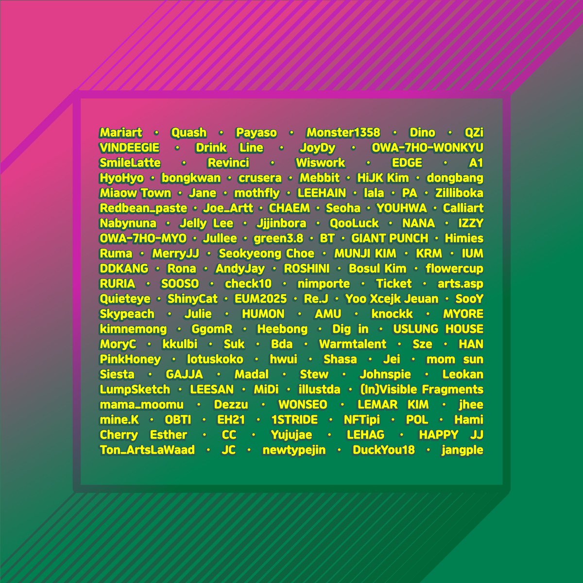 [ Poster ]
 More than 230 artists participated in the Global exhibition.💛

(If you're not on the list, please DM me!)

Thank you! 🇰🇷🇹🇭🇯🇵