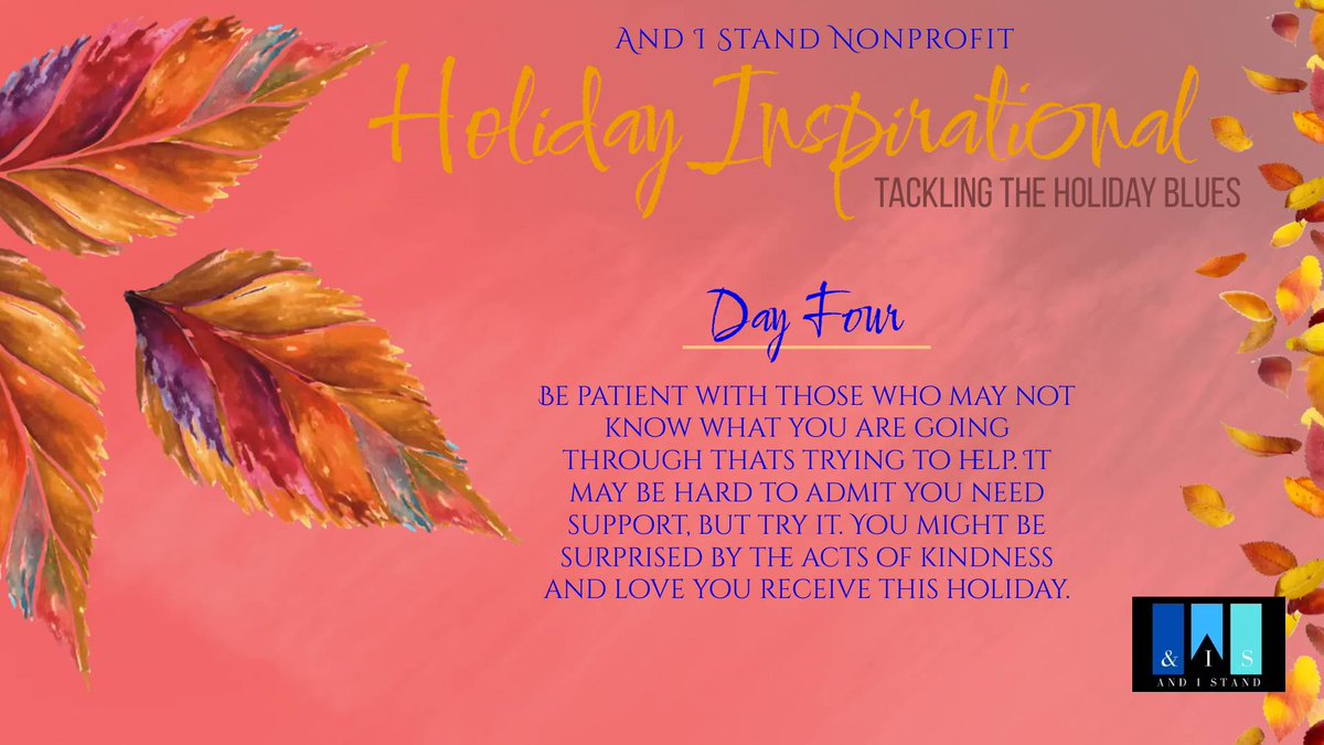 AndIStandOrg's tweet photo. #Day4 Be patient w/people who may not know what you are going through.

If you decide to open up &amp; share your story, you may be suprised by the support, love, &amp; acts of kindness received this holiday season. 🙏🏽 

#Thanksgiving #mentalhealth #holidayblues #andistand #nonprofit https://t.co/BJL791mRYk