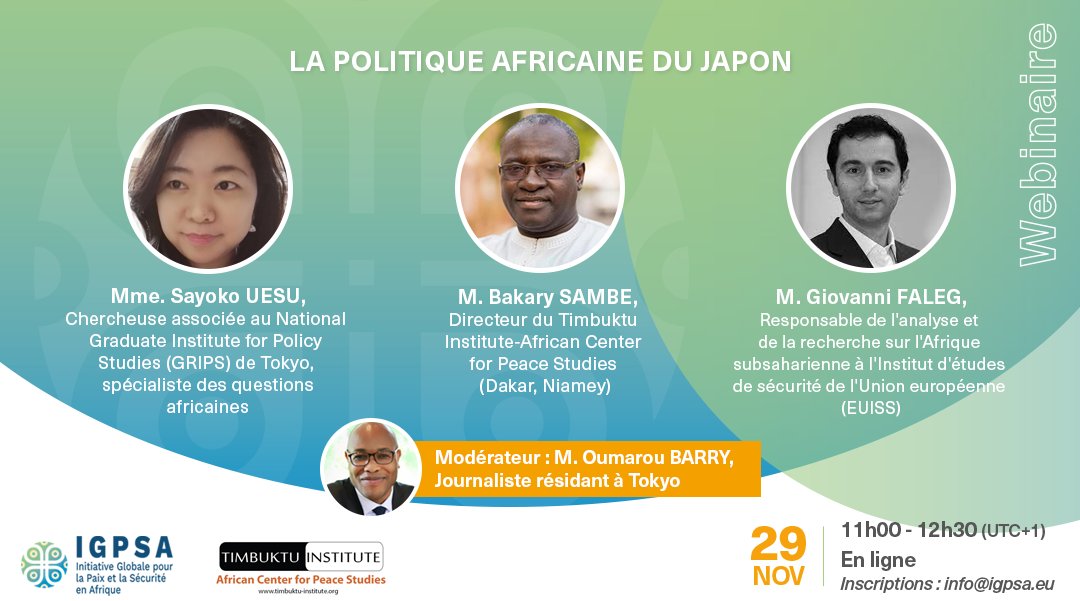 💡WEBINAIRE DU 29 NOVEMBRE - ANNONCE DES INTERVENANTS : - @SayokoUesu, chercheuse au @GRIPS_Japan - @bakary_sambe, directeur au @Timbuktuacps - @gioFALEG de l'@EU_ISS Inscriptions ouvertes: ➡️ info@igpsa.eu