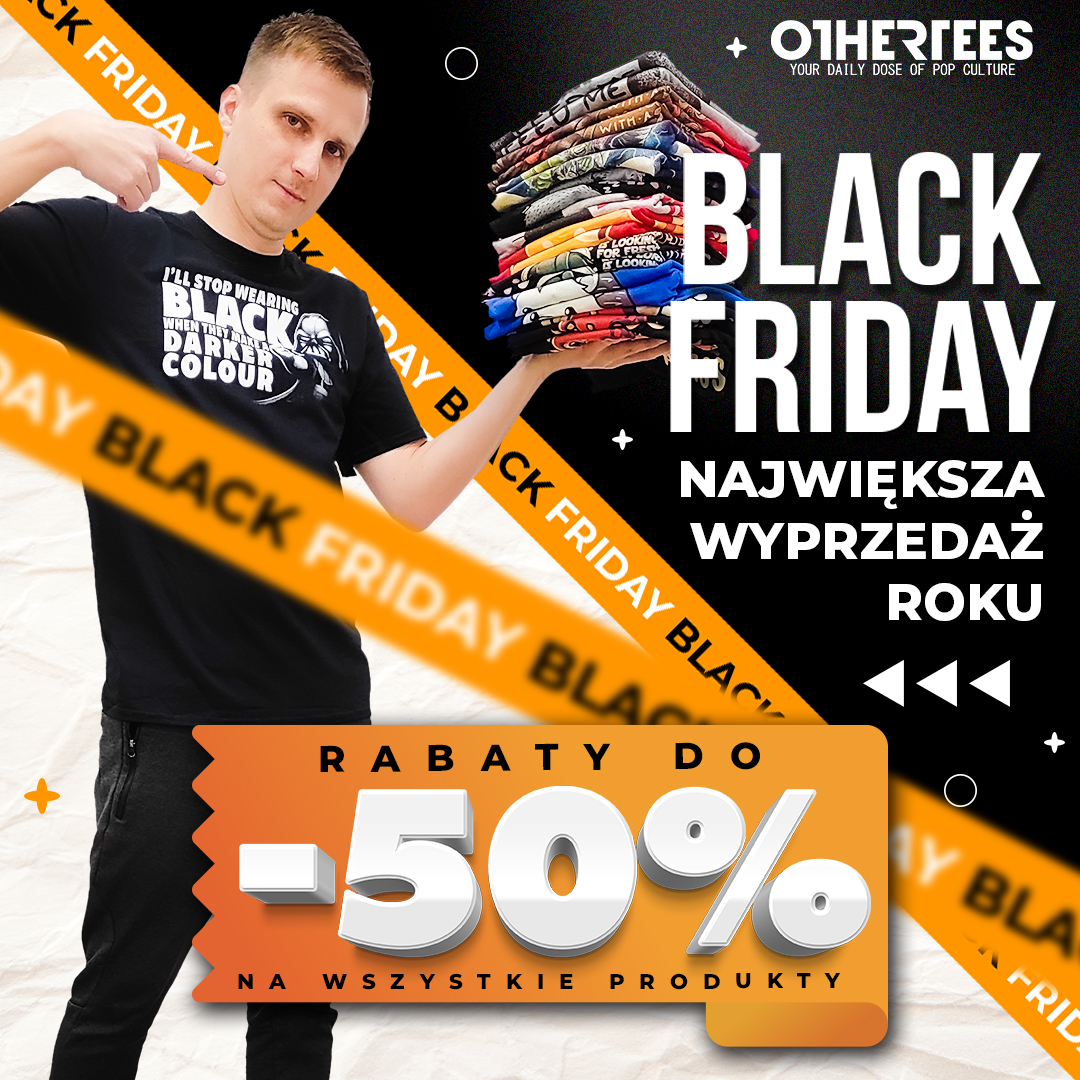 🔥🔥🔥To już dziś BLACK FRIDAY!🔥🔥🔥
Wpadnijcie do nas i zgarnijcie mega rabaty!😎
 Nawet do 50% na wszystkie produkty!😱
othertees.com