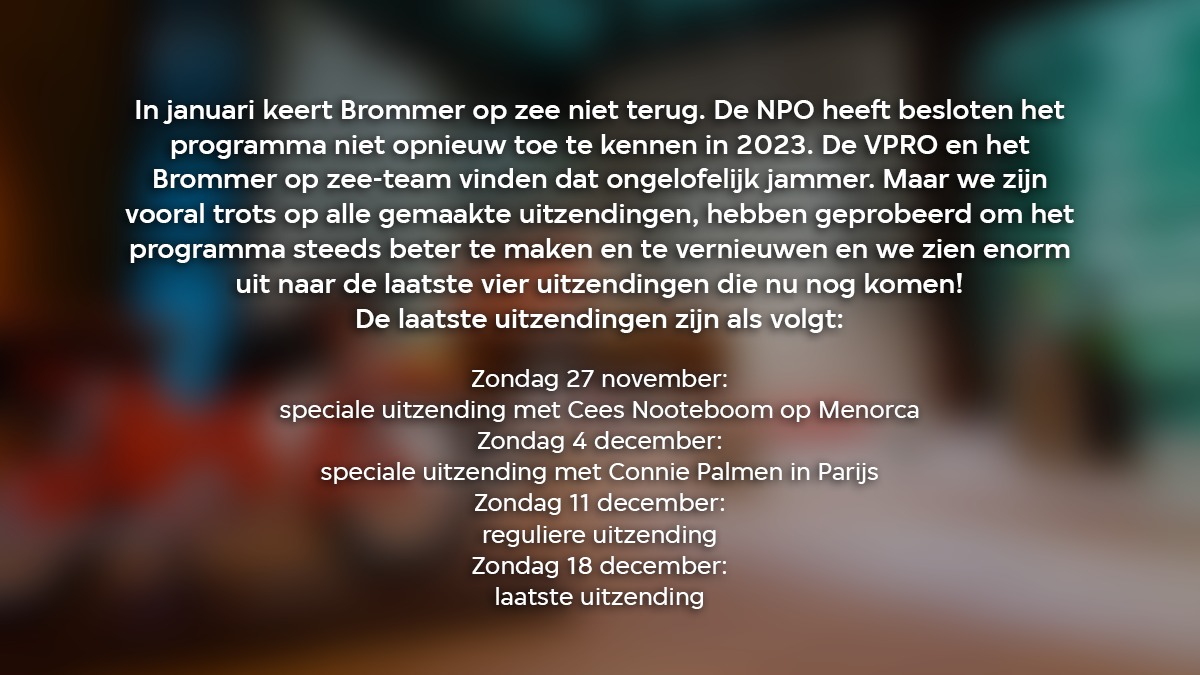 Nieuws: geen Brommer op zee meer in 2023. Wél nog vier mooie uitzendingen.

#brommeropzee