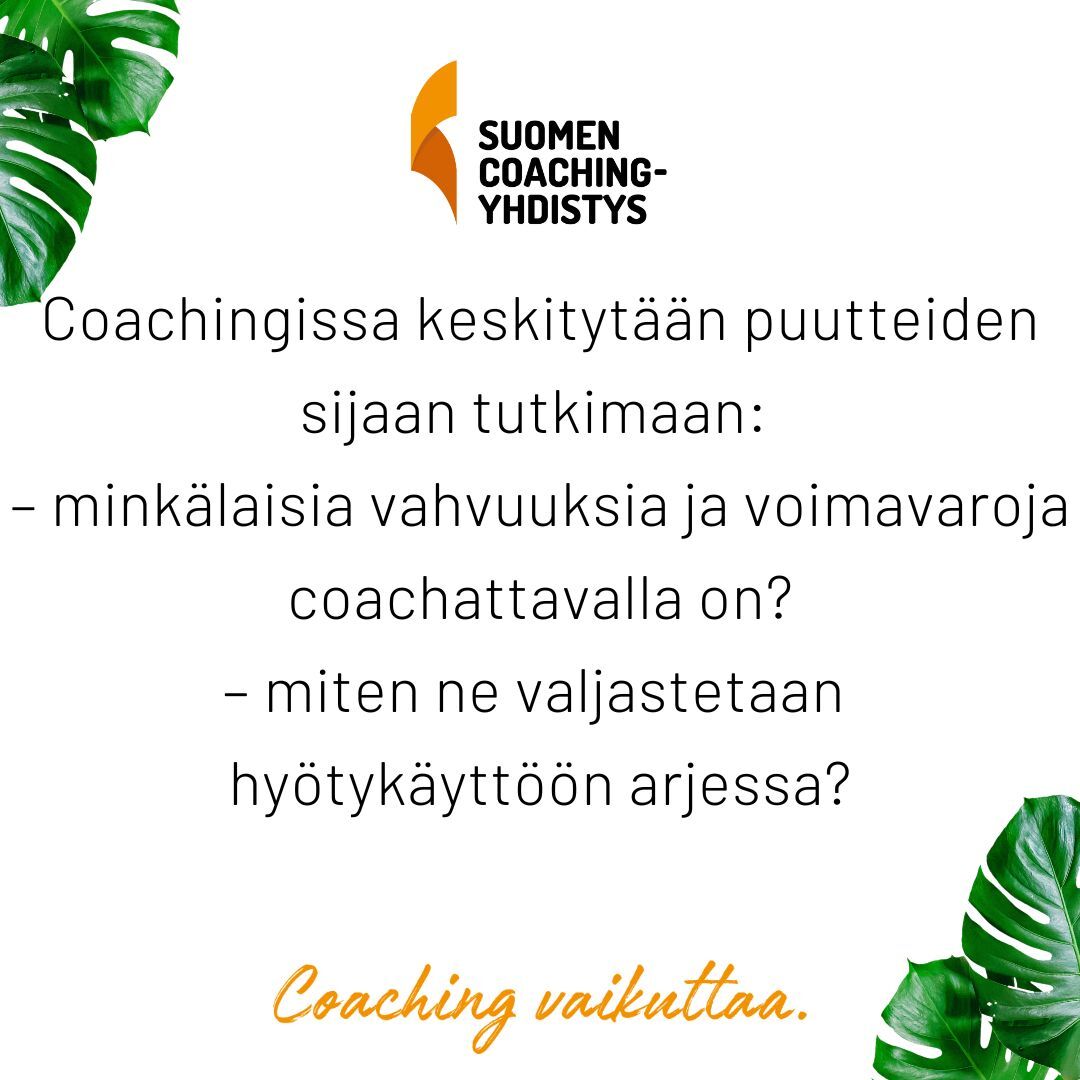 𝗖𝗼𝗮𝗰𝗵𝗶𝗻𝗴𝗶𝘀𝘀𝗮 𝗸𝗲𝘀𝗸𝗶𝘁𝘆𝘁𝗮̈𝗮̈𝗻 𝗽𝘂𝘂𝘁𝘁𝗲𝗶𝗱𝗲𝗻 𝘀𝗶𝗷𝗮𝗮𝗻 𝘁𝘂𝘁𝗸𝗶𝗺𝗮𝗮𝗻: 
🔸  minkälaisia vahvuuksia ja voimavaroja coachattavalla on?
🔸  miten ne valjastetaan hyötykäyttöön arjessa?