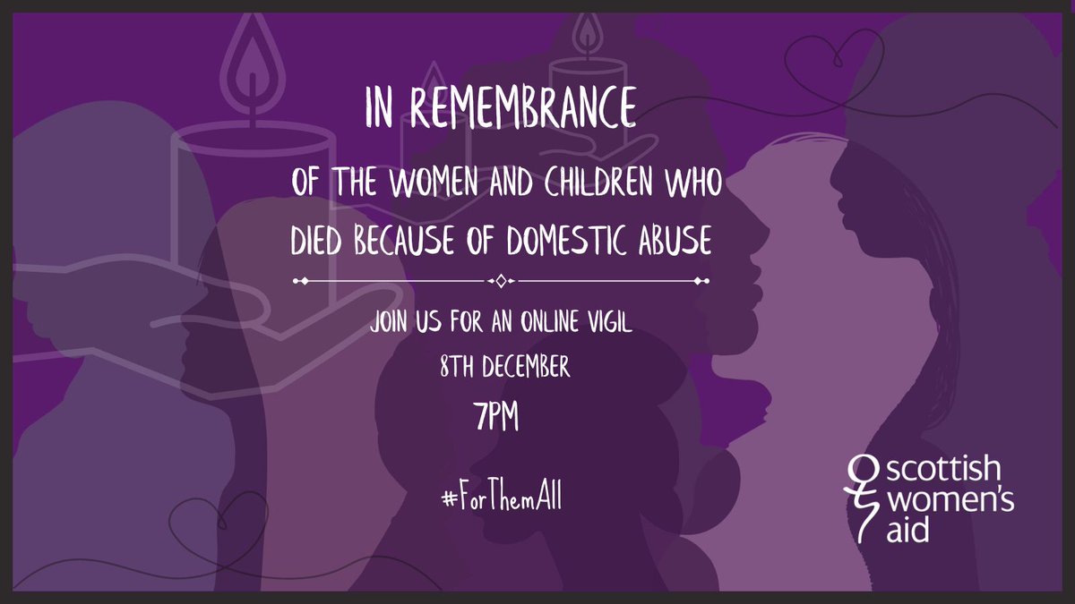 scotwomensaid's tweet photo. On the 8th of December we will be holding an online vigil to remember the women &amp; children who have died because of domestic abuse.

Join us in lighting a candle for those who were murdered. And for those women who died as a direct result of the trauma they endured.

#ForThemAll https://t.co/f2Wunf8j2x