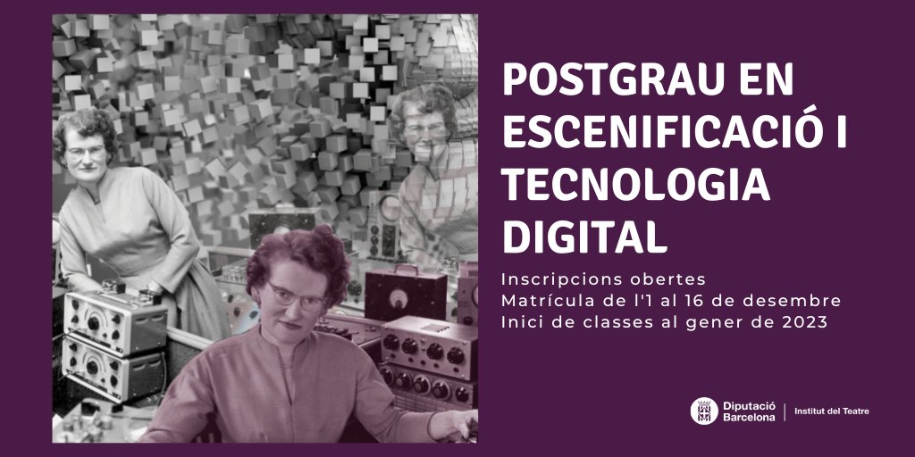 institutteatre's tweet photo. #POSTGRAU Darrers dies d'inscripcions al Postgrau en Escenificació i Tecnologia Digital. Una formació innovadora per pensar en les tecnologies digitals com un agent més del procés creatiu. Matrícula al desembre i inici de classes al gener 2023 https://t.co/HlsISaqoIm https://t.co/oemIuzDl3C