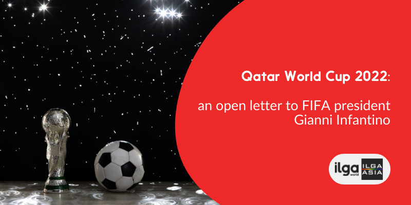 "If sport has the power to bring people together in equality, this men’s World Cup is failing spectacularly": read the open letter that ILGA World and <a href="/ILGAAsia/">ILGA Asia</a> sent to <a href="/FIFAcom/">FIFA</a>'s president Gianni Infantino ➤ ilga.org/fifa-world-cup… #WorldcupQatar2022 #WorldCup2022