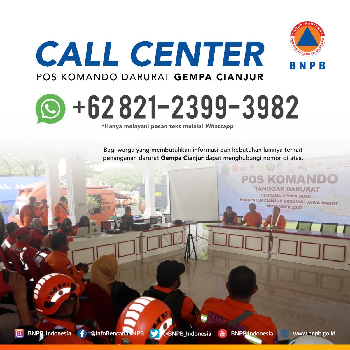 BNPB_Indonesia's tweet photo. Bagi #SahabatTangguh yang terdampak langsung maupun memiliki rekan dan sanak saudara terdampak gempabumi Cianjur, dapat menyampaikan keperluan kedaruratan dengan menghubungi Call Center Pos Komando Darurat Gempa Cianjur pada kontak Whatsapp yang tertera.

#GempaCianjur https://t.co/O7jzrdjY33