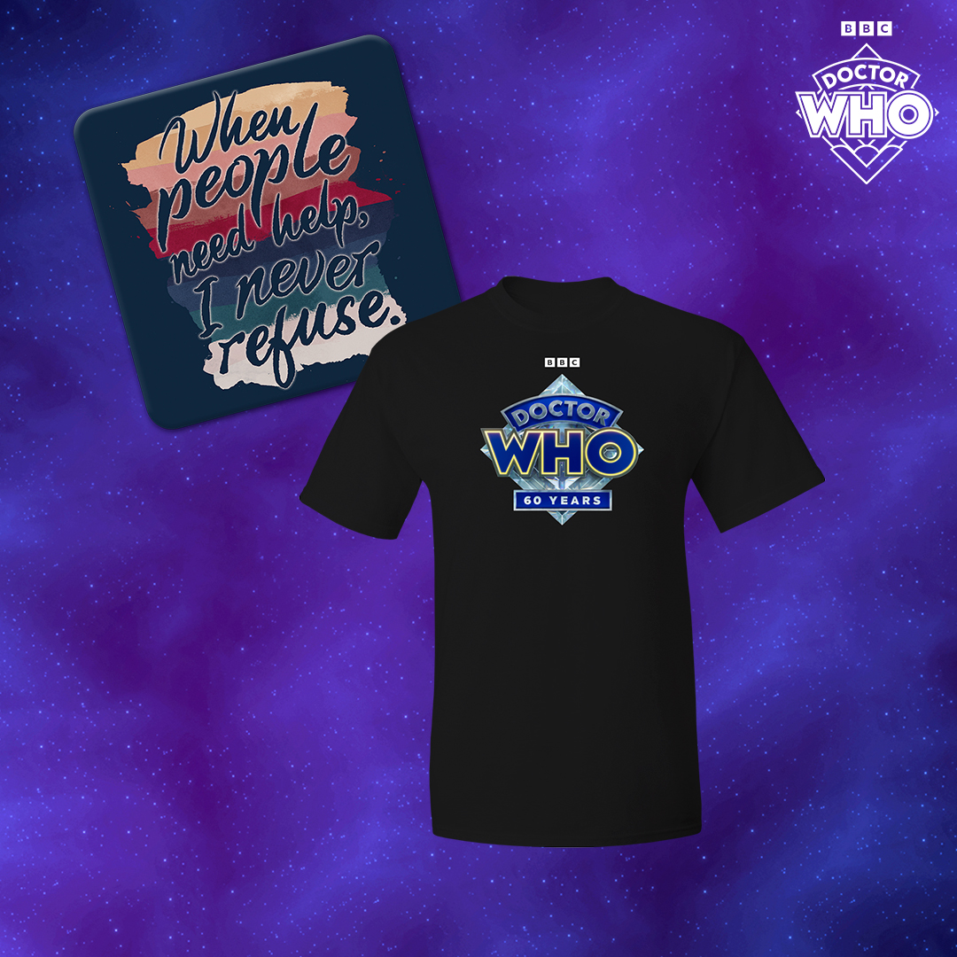 A coaster which reads 'When people need help, I never refuse' and a t shirt with the Doctor Who 60th anniversary logo from Forbidden Planet