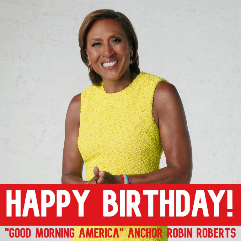  HAPPY BIRTHDAY! Robin Roberts turns 62 today. 