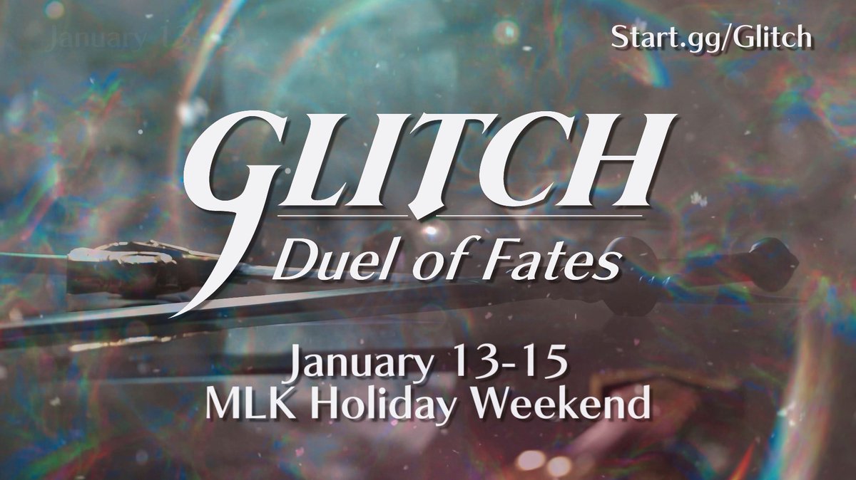 Hosted on MLK Holiday Weekend, there's a good chance you have the Monday after Glitch (1/16) off, since it's a federal Holiday!

Get away for a weekend and have a great time at Glitch: Duel of Fates!

Standard Reg ends at 11:59 PM PT tonight: start.gg/glitch