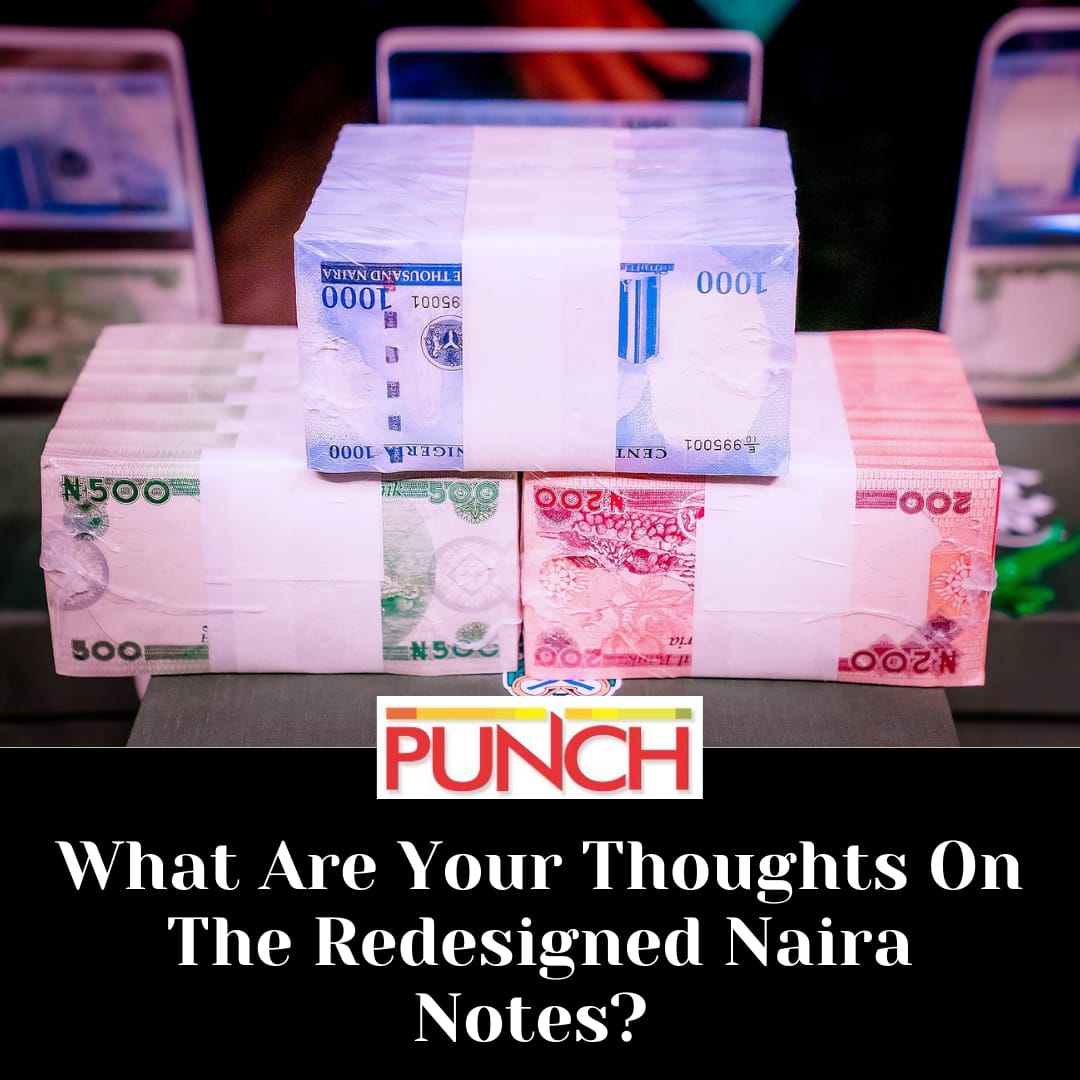 What Are Your Thoughts On The Redesigned Naira Notes?
