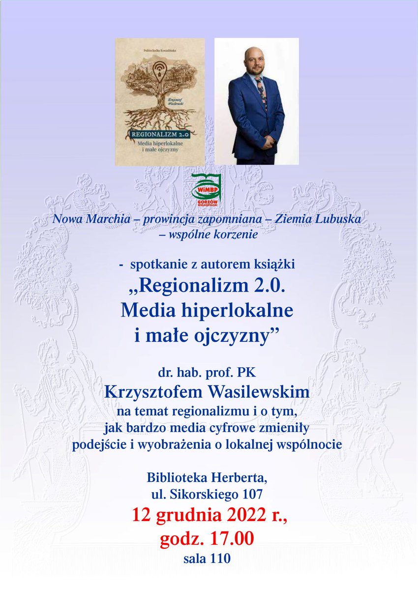 WiMBP's tweet photo. 12 grudnia 2022 r., godz. 17.00 
Z cyklu: Nowa Marchia...spotkanie z dr. hab. prof. PK Krzysztofem Wasilewskim na temat regionalizmu i o tym, jak bardzo media cyfrowe zmieniły podejście i wyobrażenia o lokalnej wspólnocie / Biblioteka Herberta, ul. Sikorskiego 107, s. 110 https://t.co/V5lGNndECC