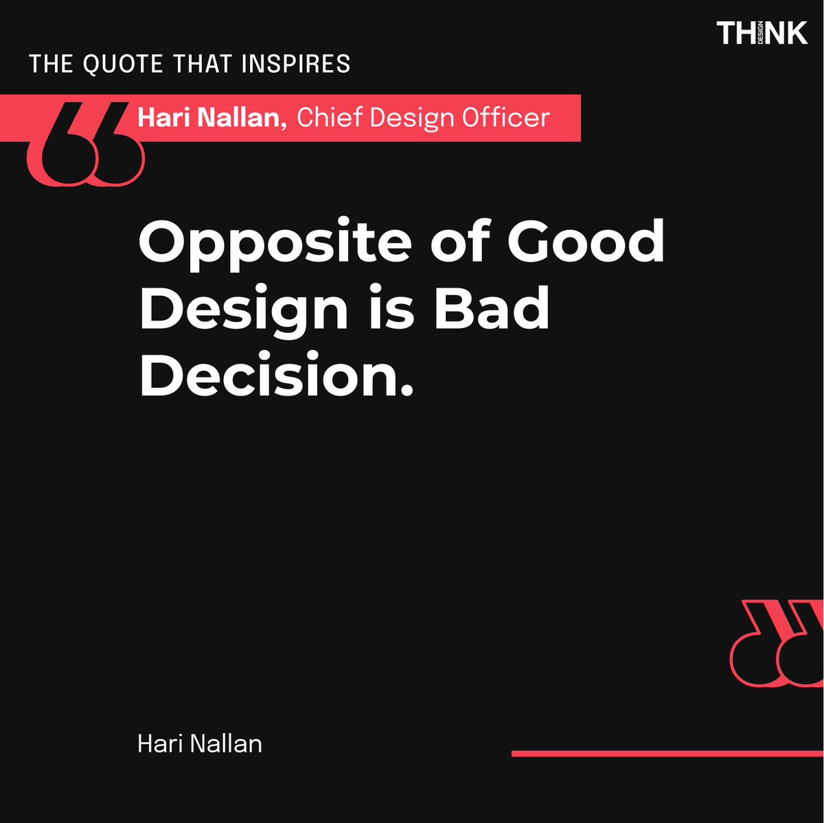 Our final quote comes from our Chief Design Officer and Co-Founder, Hari Nallan, encouraging us all to make good design decisions. That's what we call closing on a high note.

Do you frequently turn to uplifting phrases? Please share your thoughts in the comments section below.