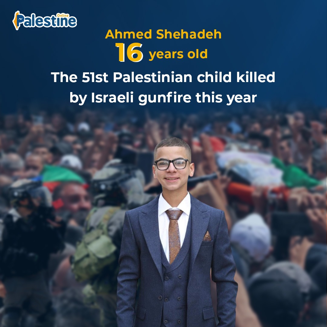 OnlinePalEng's tweet photo. Israeli occupation forces shot and killed 16-year-old Palestinian teen Ahmed Shehadeh during a military raid into Nablus city last night. He is the 51st Palestinian child killed in 2022. https://t.co/4wQAV9DovK