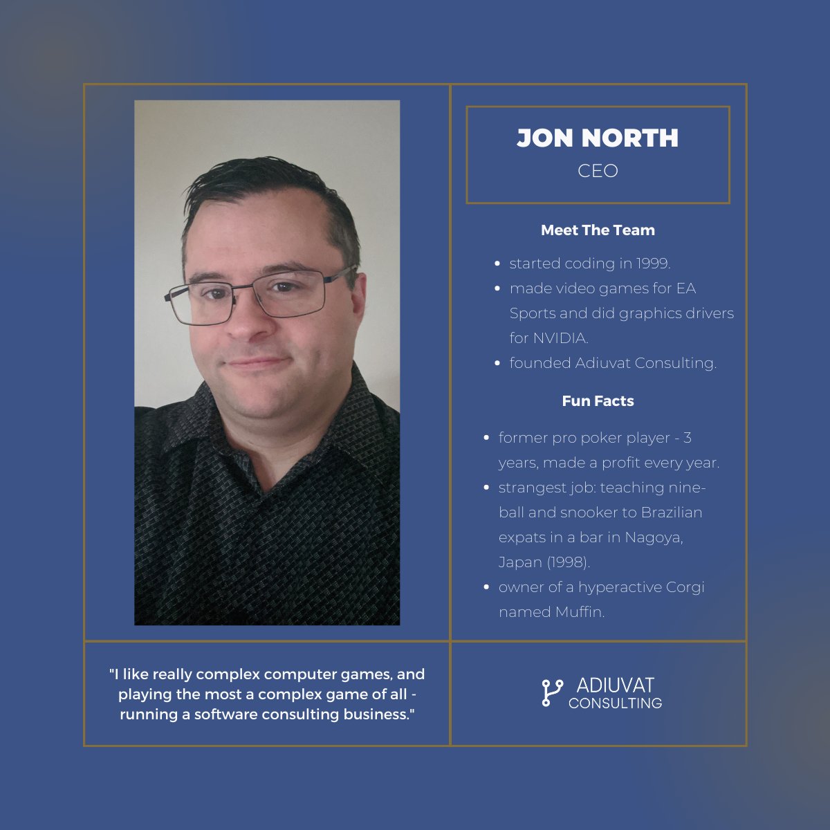 👉🏻 Meet our CEO, Jon North!

👨🏻‍💻 He started coding in 1999.

⚽ Then, he made video games for EA Sports and did graphics drivers for NVIDIA.

📲 Finally, he founded Adiuvat Consulting.

#backend #softwaredeveloper #companyculture #startups #softwaredevelopment