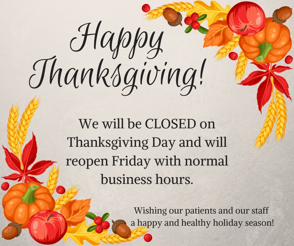 BRMedicalCenter's tweet photo. Happy Thanksgiving to you and yours!

We are CLOSED tomorrow but will reopen with normal business hours on Friday.

Have a great day with family and friends! https://t.co/0FIdoxTkVC