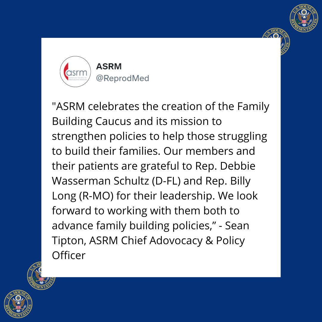 🚨BREAKING: Reps. Debbie Wasserman Schultz &amp; Billy Long announced the launch of a bipartisan Family Building Caucus to draw national attention to the medical challenges of starting a family faced by millions of Americans. ASRM is proud to be working with the caucus.