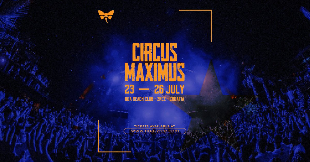 Here we go! ⭐ First tickets for Circus Maximus festival are out - save up to 50% by buying your tickets on time. Secure your spot at noa-zrce.com/en/events/circ… and beware, because the quantity is limited. See you at the dance floor, from 23-26th of July! 🧡