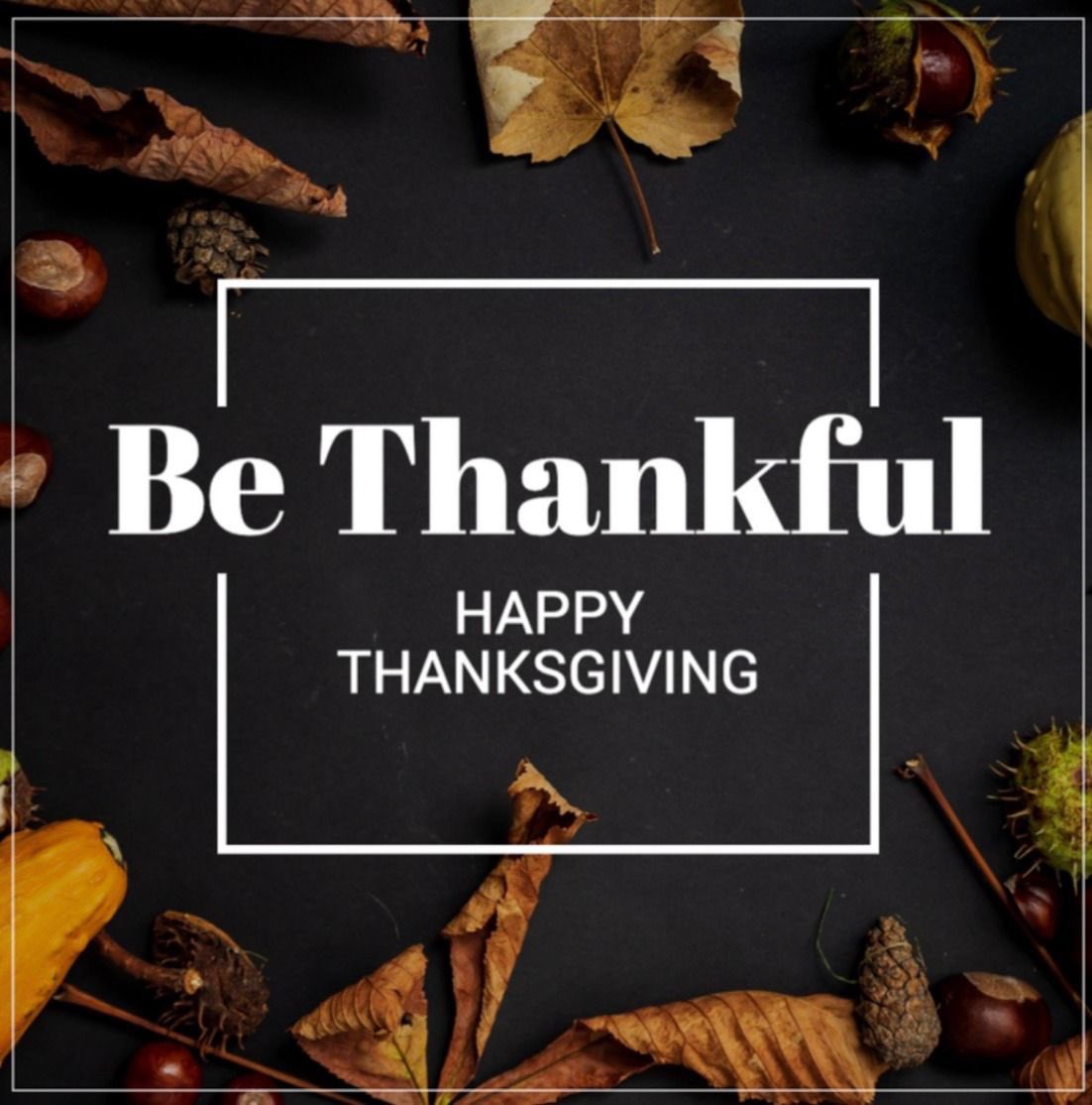 Thanksgiving is a time to count our blessings. Eat, drink, spend time with your children, family and friends -- and be thankful.