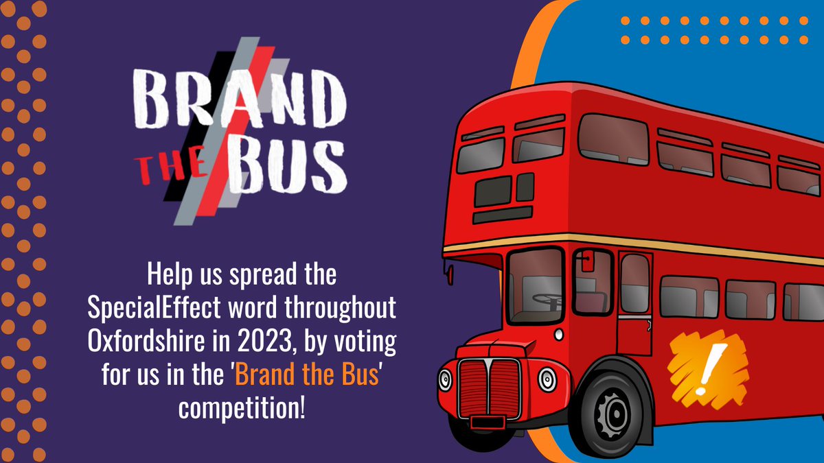 Take 30 seconds today and vote for us in @OxfordBusCo's #BrandTheBus competition 🚍 Help us spread the word about SpecialEffect all over Oxfordshire in 2023! Entry number 68, vote here ➡️ oxfordbus.co.uk/vote-now