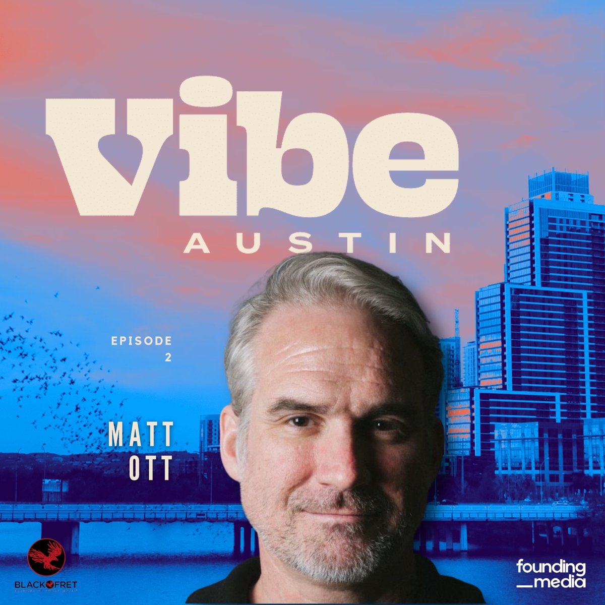 This episode, “Love Your Local Music: Featuring Matt Ott of Black Fret | Vibe Austin S01 E02 introduces Matt Ott, Vice Chairman &amp; Co-Founder | Executive Director, Black Fret Austin.