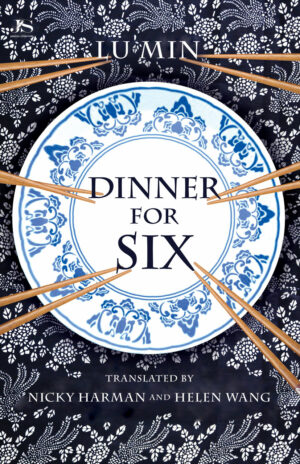 NEW BOOK! 
"Dinner for Six" - by LU Min, tr. by <a href="/NickyHarman_cn/">Nicky Harman</a> and me (<a href="/BalestierPress/">Balestier Press</a> 2022) 
Available from Balestier: balestier.com/books/literatu… 
Available on Amazon: amazon.co.uk/dp/1913891321 
amazon.com/dp/1913891321