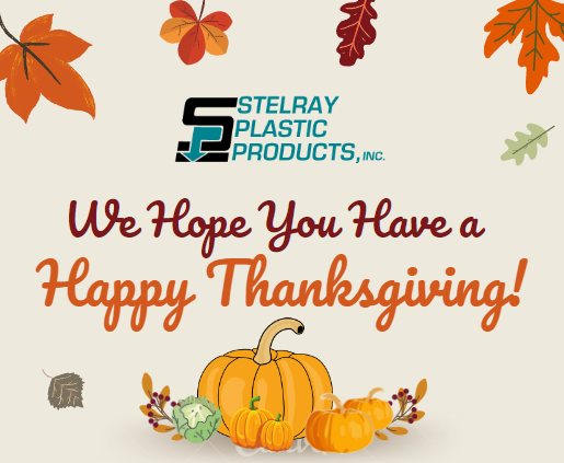 We at Stelray Plastic Products, Inc. would like to wish you and your family a happy and healthy Thanksgiving holiday. We are very grateful to all of our customers and to our amazing staff throughout the Stelray organization. What are you thankful for this holiday?
#Thanksgiving