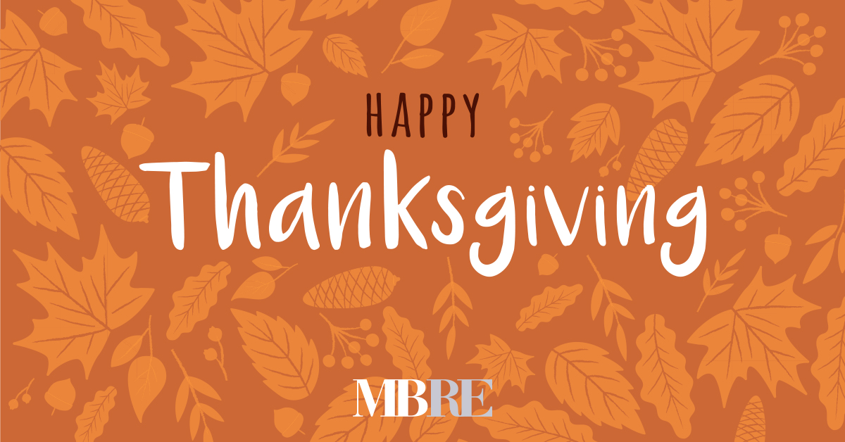 What are you thankful for? We’re thankful for the people we work with—our wonderful MBRE coworkers. Happy Thanksgiving!