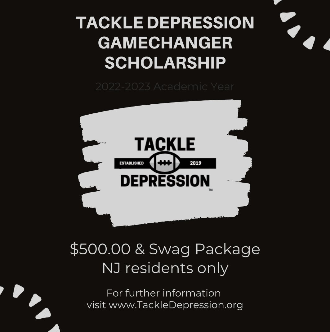 Tackle Depression Game Changer Scholarship‼️🔥🏈
▪️ 12th Grade Multi-Sport Athlete
▪️ Attending 4 year College/University
▪️ Increasing Mental Health awareness 
▪️ Tackling the Stigma
▪️ (2) Winners- 500$, Swag Package 
▪️ NJ Residents only 
▪️ tackledepression.org/scholarship/