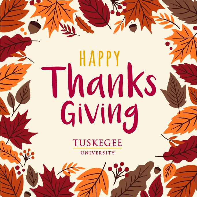 Happy Thanksgiving from President Morris and the Tuskegee University family! #OneTuskegee