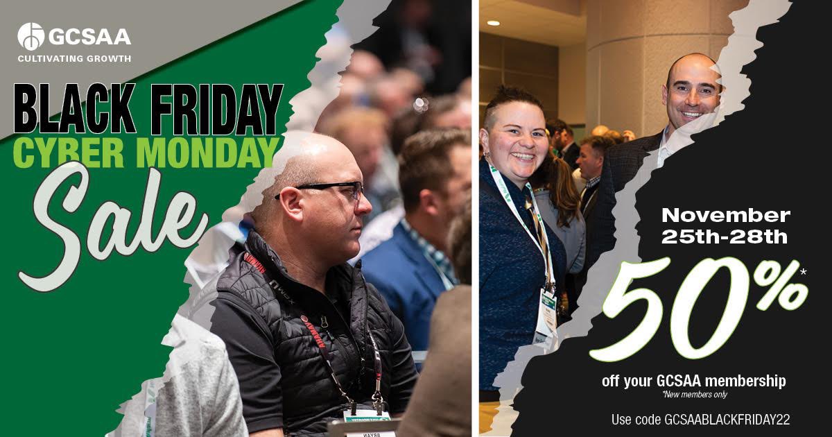 Been thinking of becoming a GCSAA member? Here’s your chance for 50% off of membership this #BlackFriday and #CyberMonday when you sign up between November 25-November 28: gcsaa.org/let%27s-get-st…