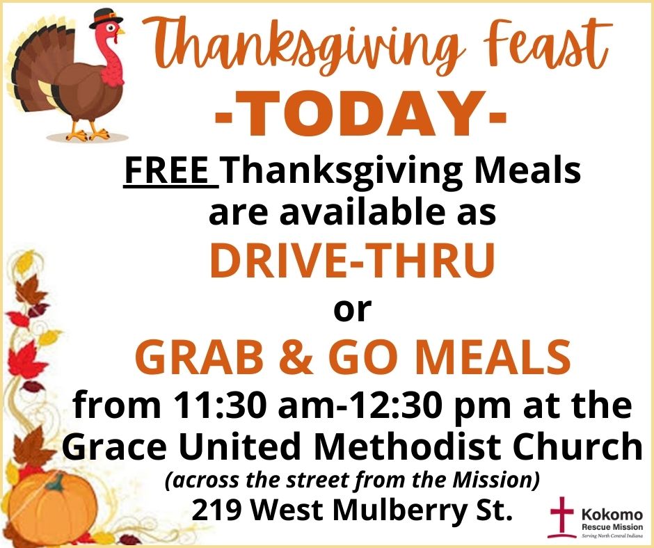 rescuekokomo's tweet photo. FREE THANKSGIVING MEALS ARE AVAILABLE TODAY TO ANYONE WANTING A MEAL! Meals are available as Drive-Thru or Grab &amp; Go Meals from 11:30 am - 12:30 pm at the Grace United Methodist Church (across the street from the Mission), 219 West Mulberry St., Kokomo. https://t.co/ZBCTjr0Mhr