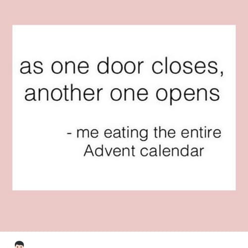 atouchofjackie's tweet image. Yes, totally me.  Can't just have one.  Who opened all those doors?  Haha #noshame #AdventCalendar #selfcontrolissues #chocolate #atouchofjackie #cantjusthaveone #chocolatelover #iconfess #love #noregrets #sweets