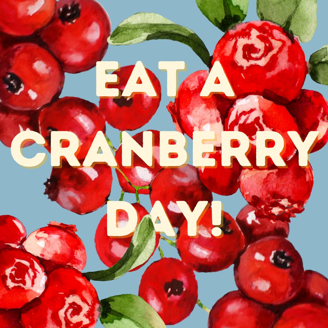 Just in time for tomorrow’s festivities, today is Eat a Cranberry Day! Cranberries are native to North American and grown across the U.S., with Wisconsin, Massachusetts, New Jersey, Oregon, and Washington state leading in U.S. production.